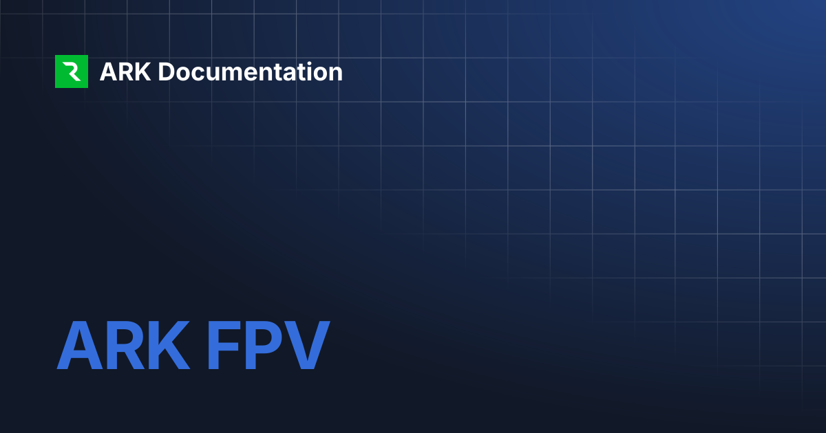 ARK FPV | ARK Documentation