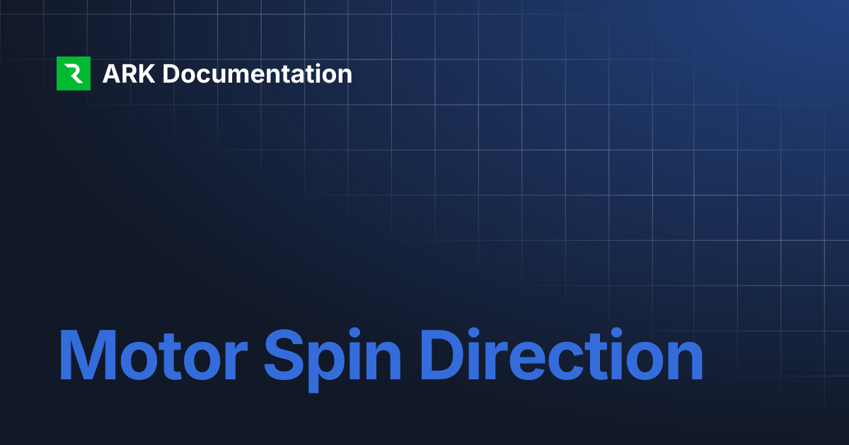 Motor Spin Direction | ARK Documentation