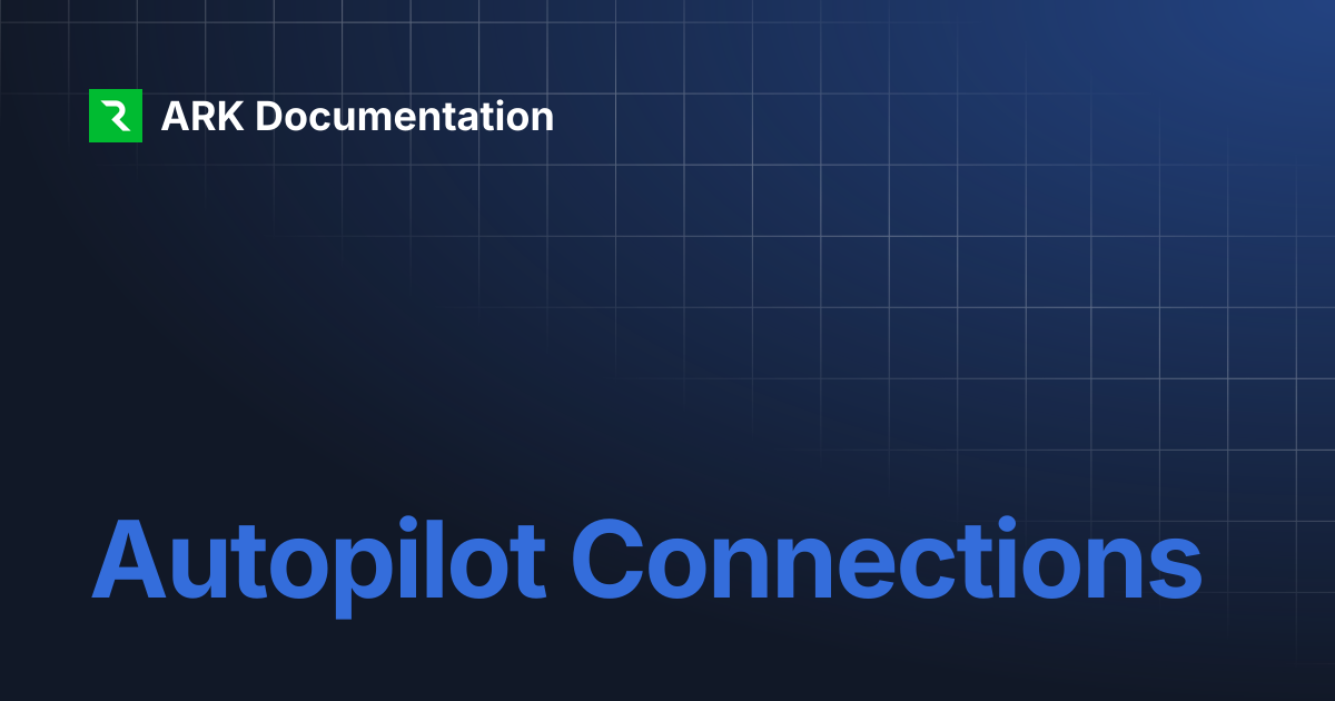 Autopilot Connections | ARK Documentation