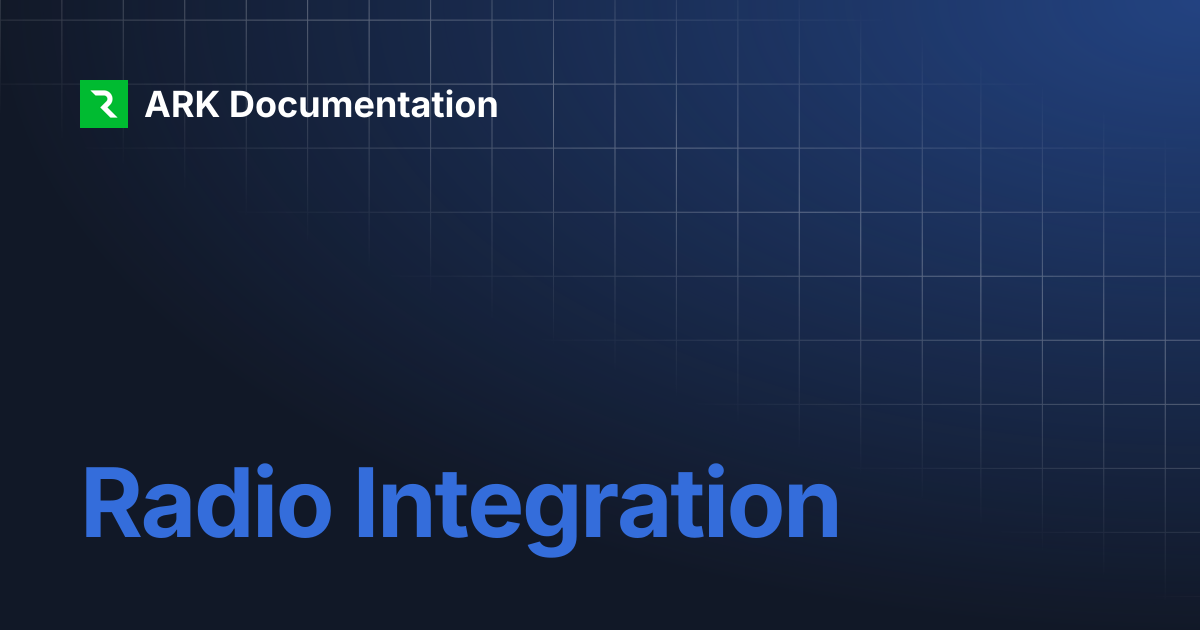 Radio Integration | ARK Documentation