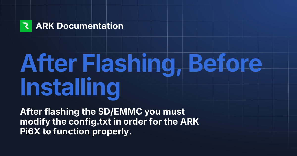 After Flashing, Before Installing | ARK Documentation