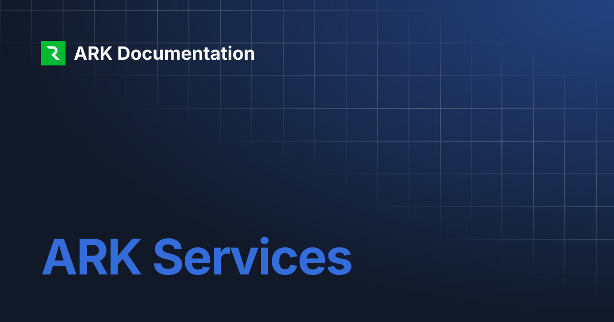 ARK Services | ARK Documentation