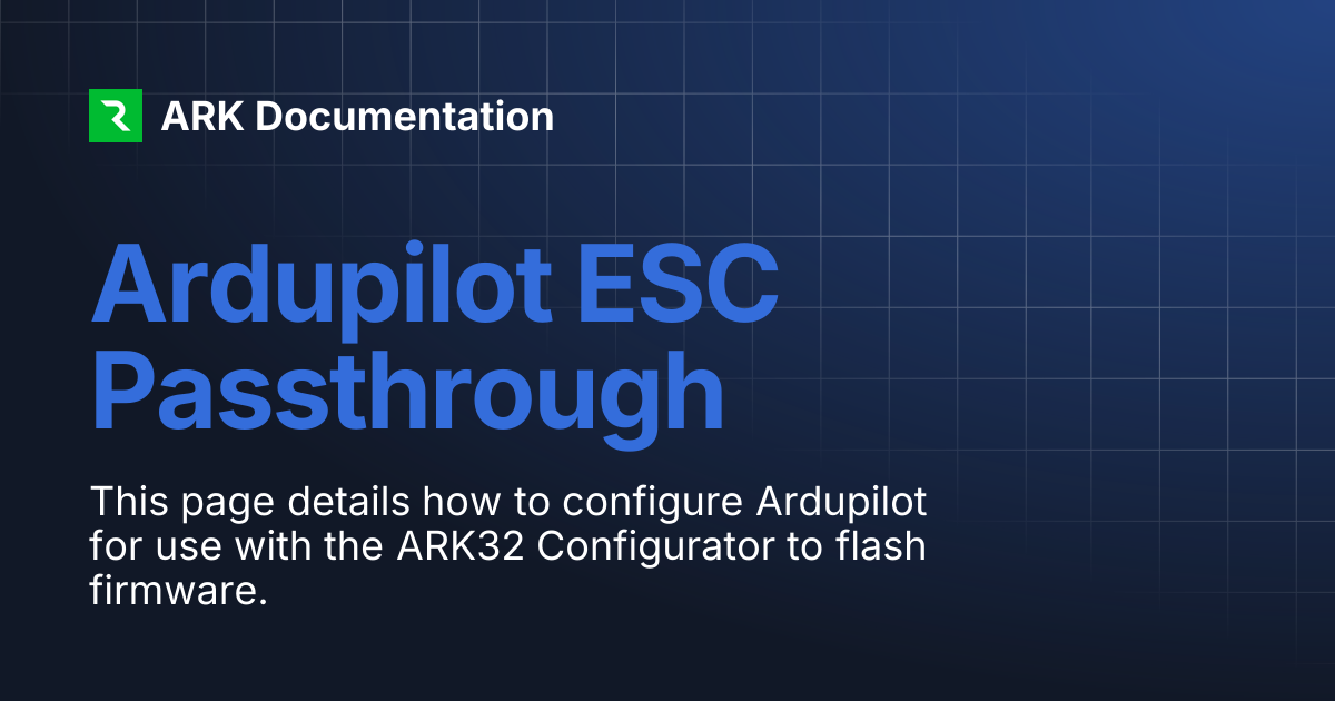 Ardupilot ESC Passthrough | ARK Documentation