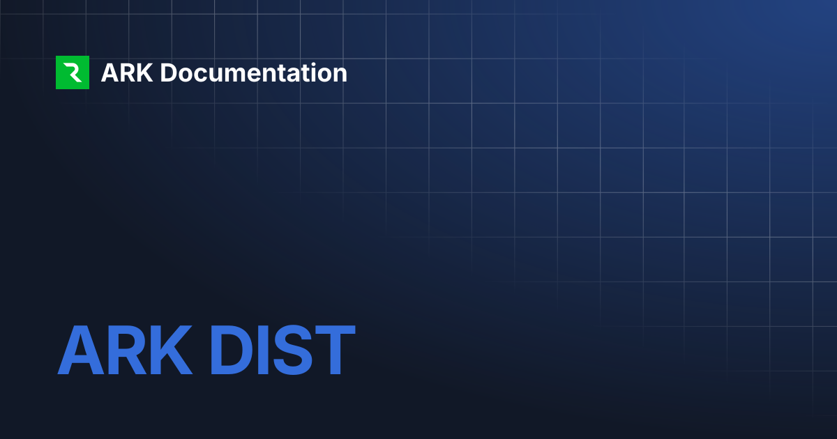 ARK DIST | ARK Documentation